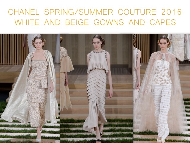 Chanel Spring Summer Couture 2016 white and beige gowns and capes by little luxury list