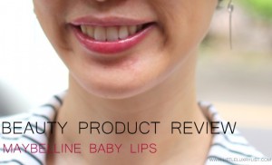 Beauty Product Review Maybelline Baby Lips by little luxury list